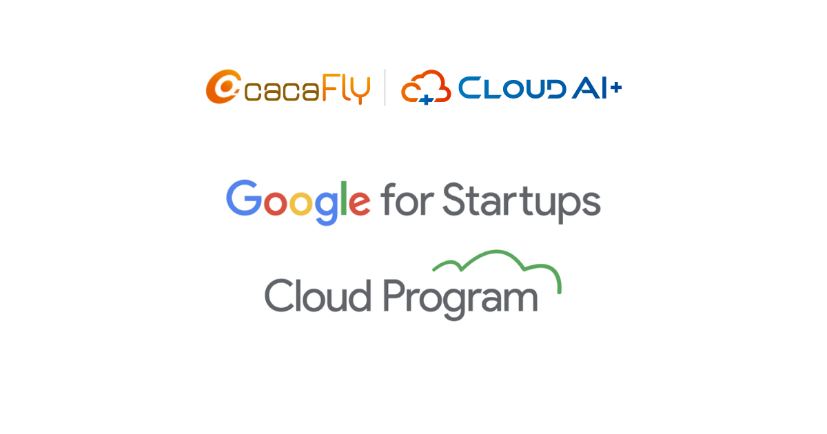 新創公司的福音！Google For Startups Program 助力新創公司技術與抵免額 - cacaFly Cloud AI+ 雲端智能中心